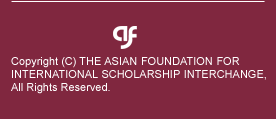 Copyright © THE ASIAN FOUNDATION FOR INTERNATIONAL SCHOLARSHIP INTERCHANGE